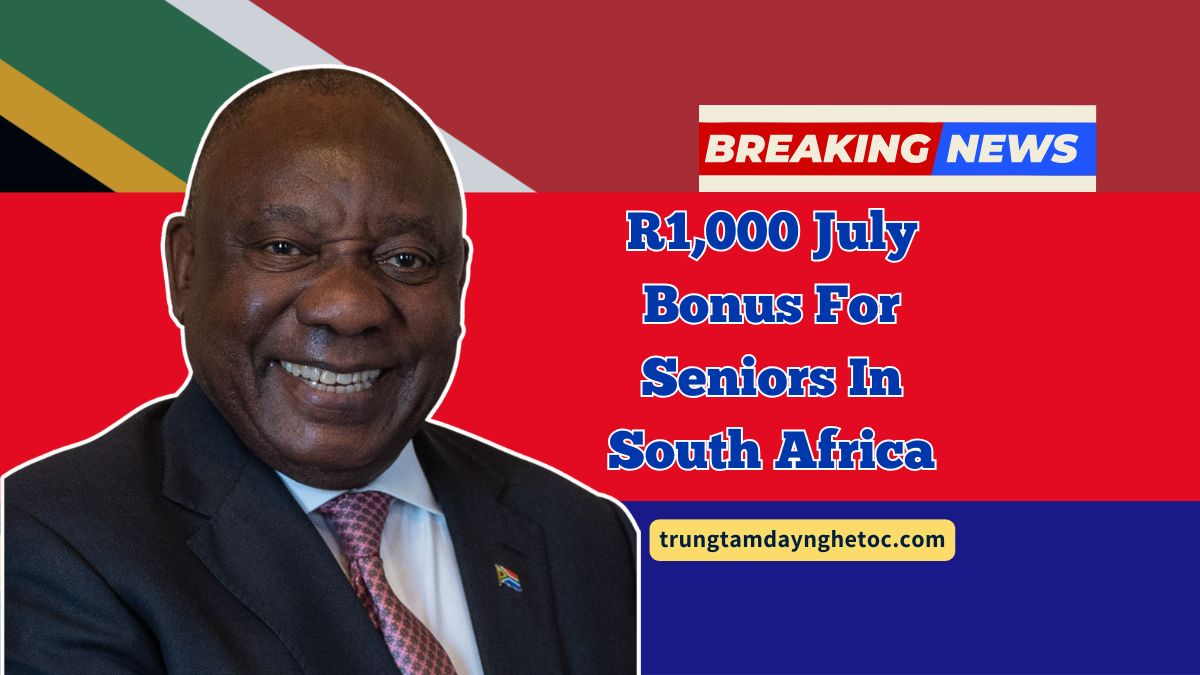 R1,000 July Bonus For Seniors In South Africa – Here’s How To Prepare For Payment
