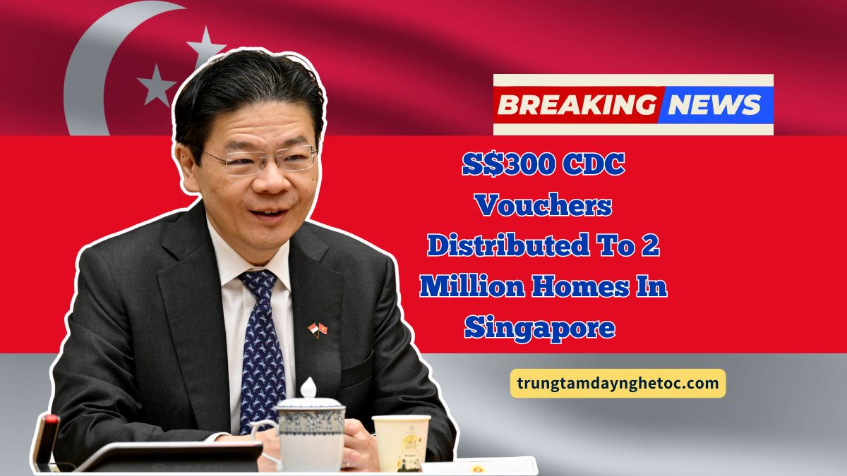 S$300 CDC Vouchers Distributed To 2 Million Homes In Singapore – Use Before 30 May 2025