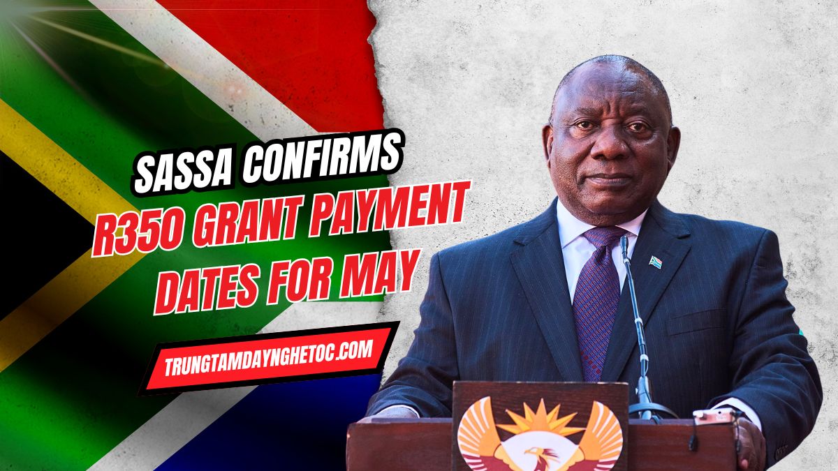 SASSA Confirms R350 Grant Payment Dates for May