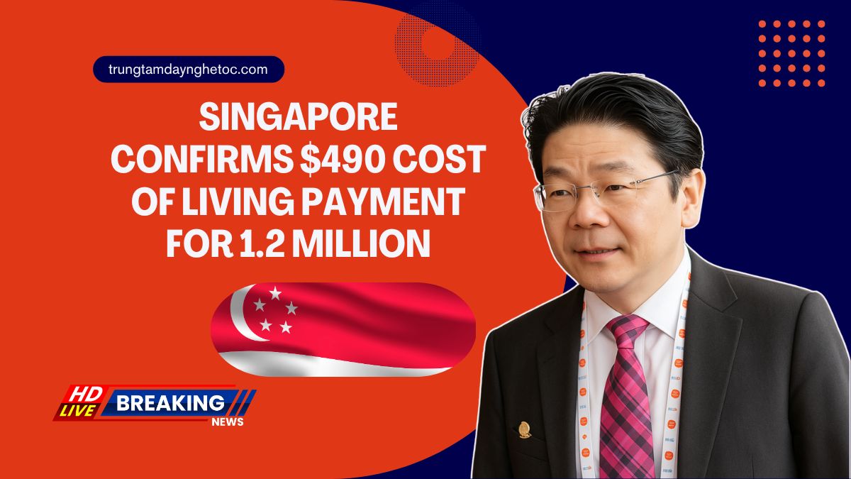 Singapore Confirms $490 Cost Of Living Payment For 1.2 Million – Are You On The List?