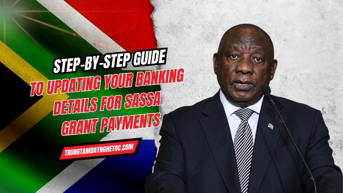 Step-by-Step Guide to Updating Your Banking Details for SASSA Grant Payments