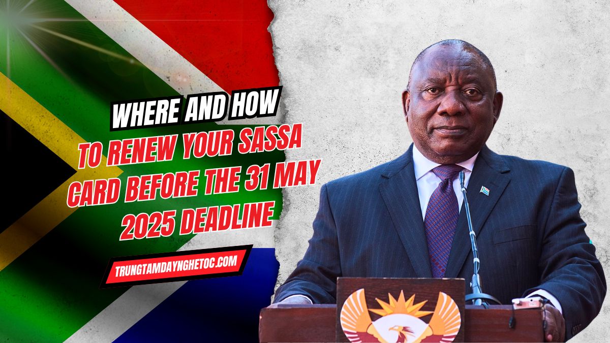 Where and How to Renew Your SASSA Card Before the 31 May 2025 Deadline